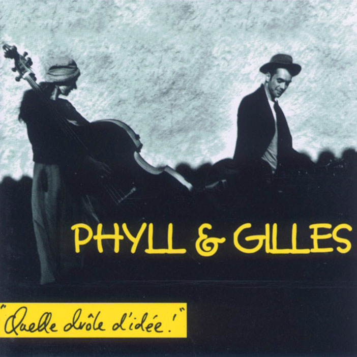 Couverture de l'album Quelle drÃ´le d'idée ! - Phyll & Gilles